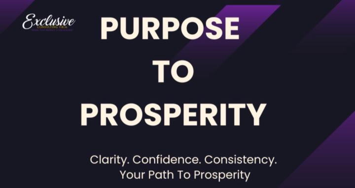 PURPOSE TO PROSPERITY