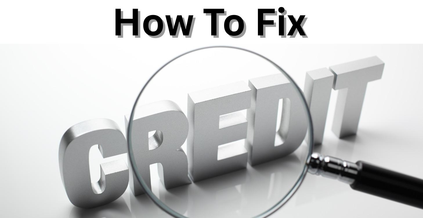 How to Fix Your Credit