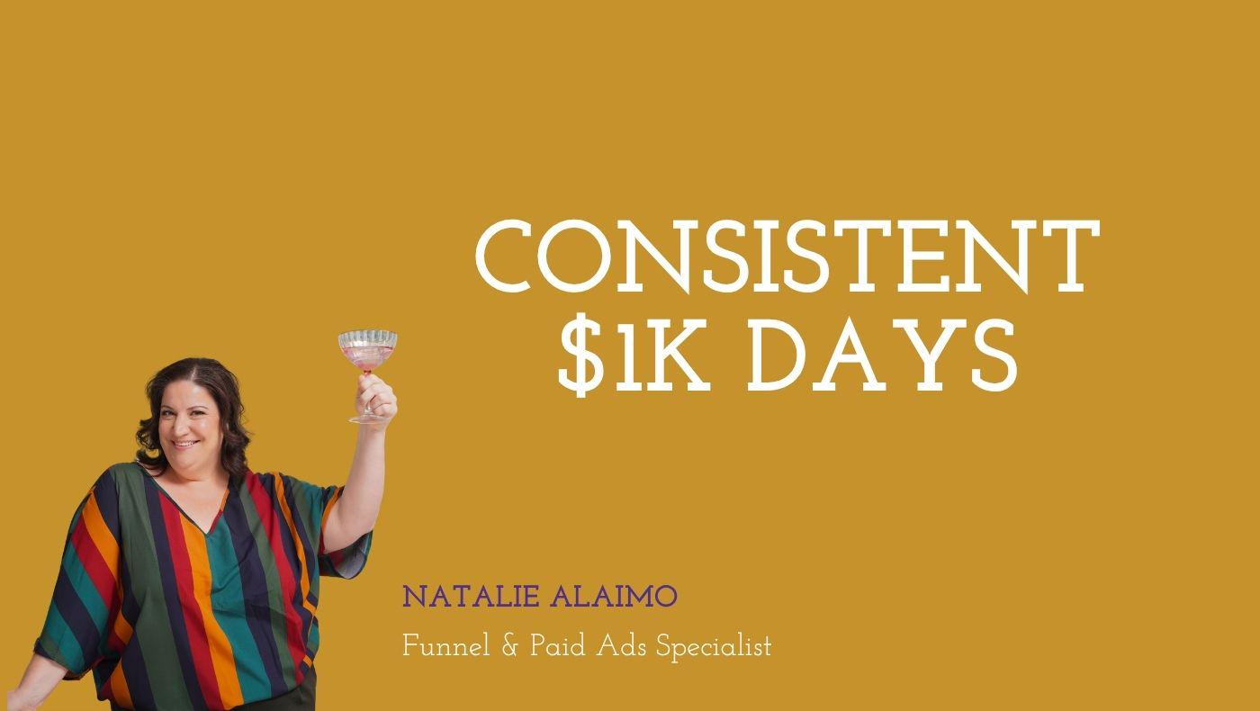 Consistent $1K Days