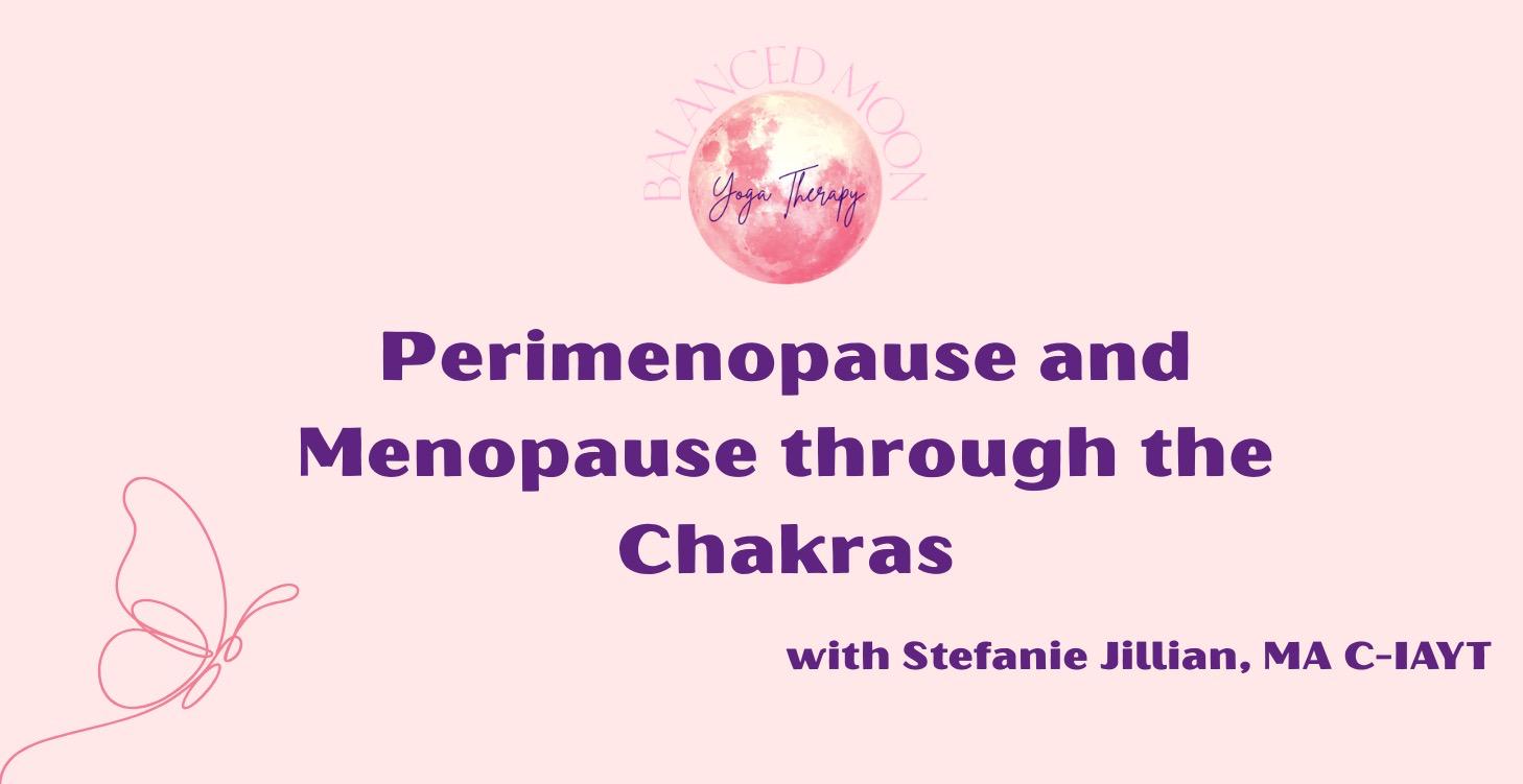 Perimenopause and Menopause through the Chakras
