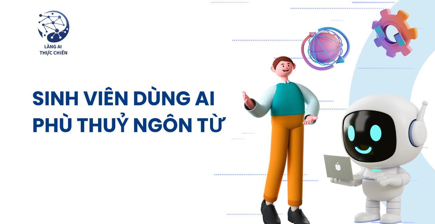 Sinh viên dùng AI - Phù Thủy Ngôn Từ