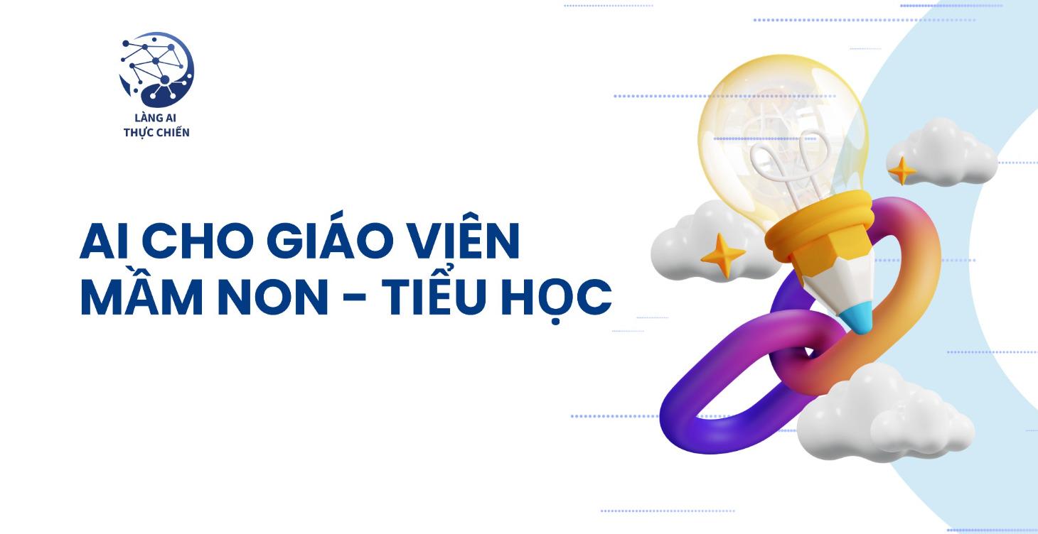 AI cho Giáo viên Mầm non - Tiểu học