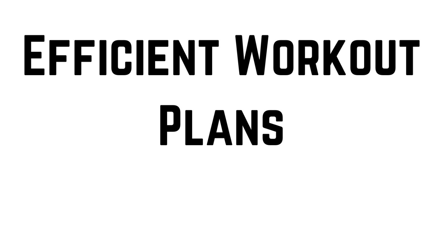 Efficient Workout Plans