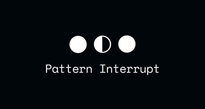 Pattern Interrupt