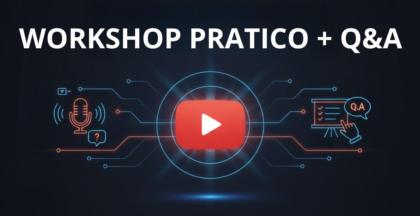 Workshop Pratico + Q&A