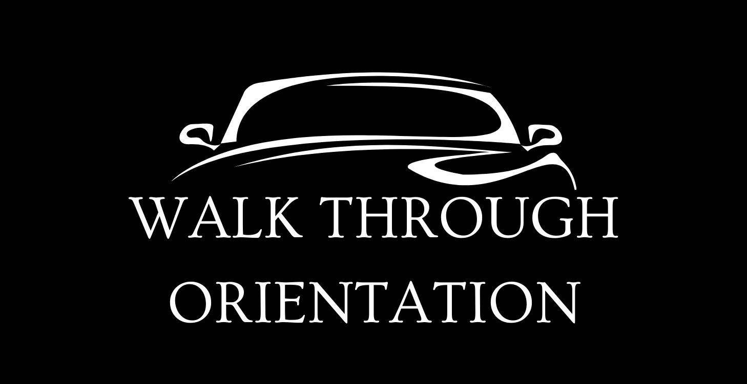 Walk Through Orientation