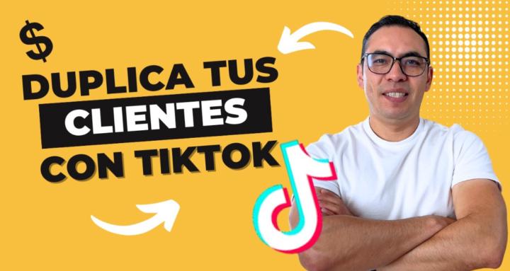 Duplica Clientes con Tiktok