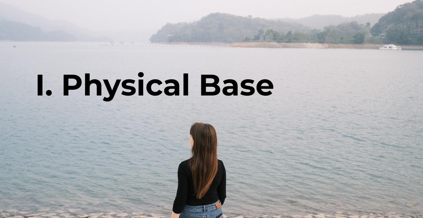 I. Physical Base