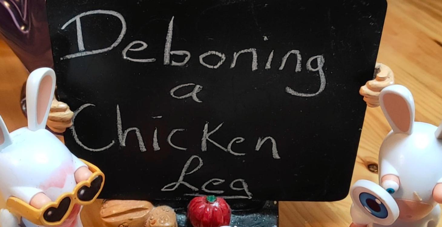 How to De-bone a Chicken Leg