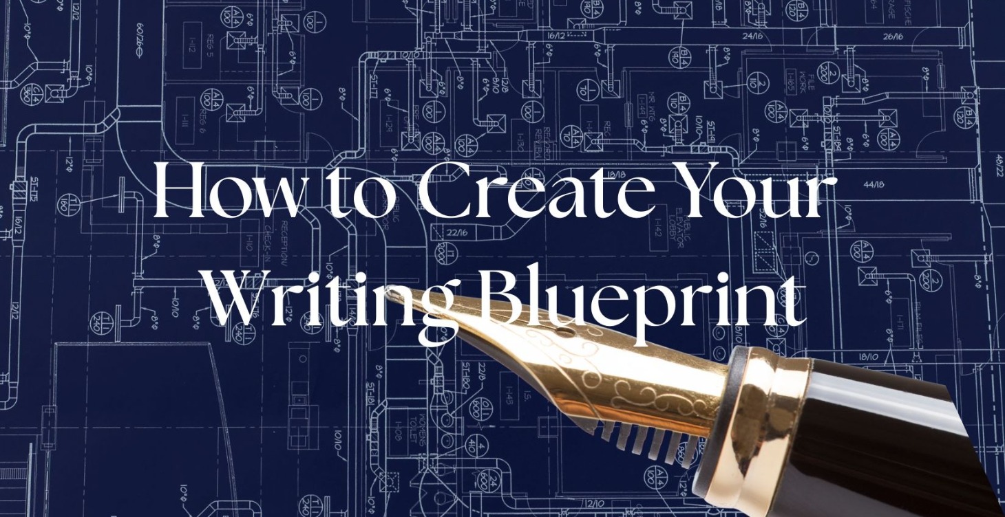 How to Create Your Writing Blueprint