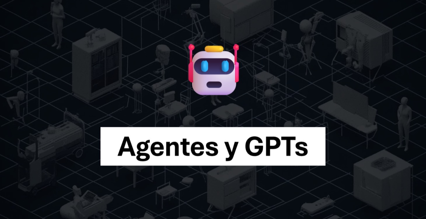 Automatiza con Agentes y GPTs