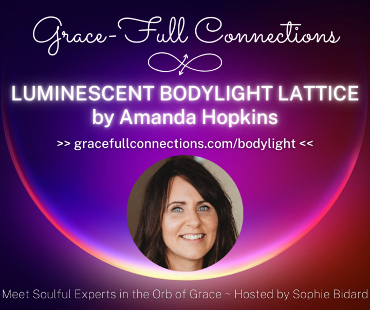 Luminescent BodyLight Lattice🌟Amanda Hopkins 
