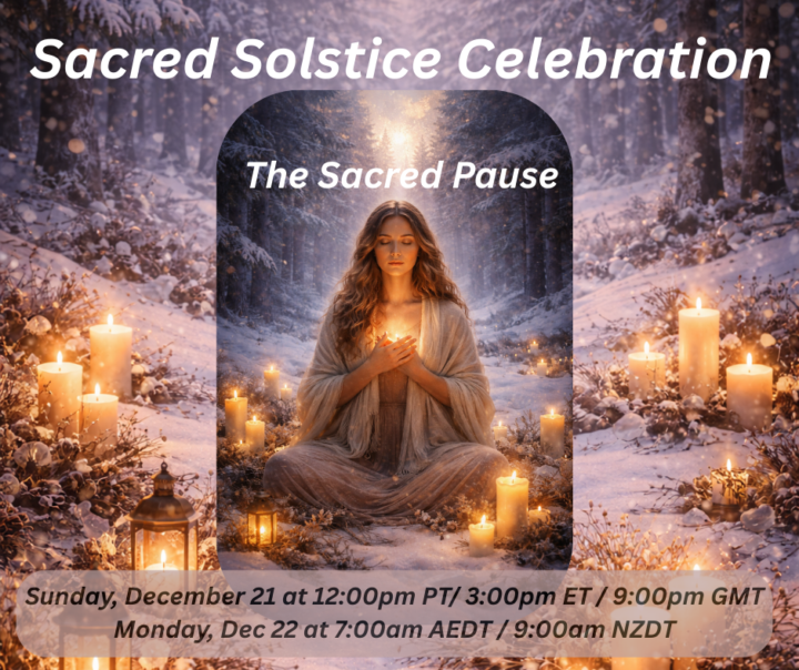 Sacred Solstice Celebration- "The Sacred Pause"