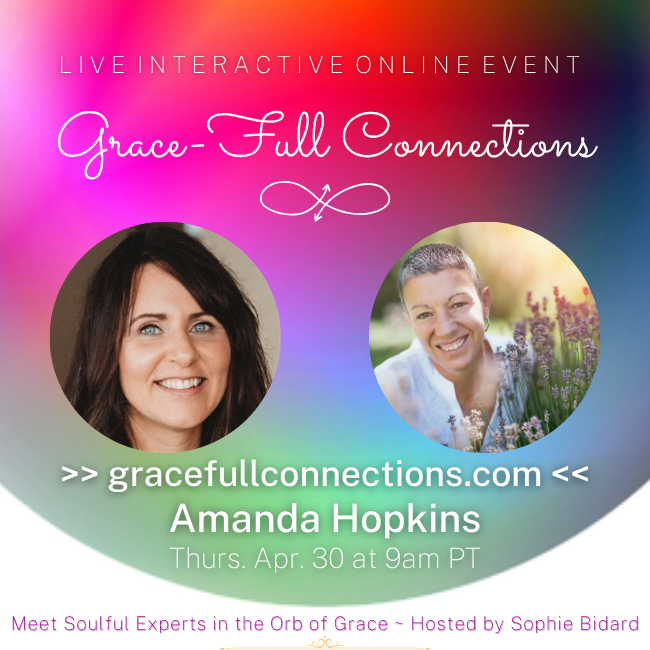 HEADS UP: "Whole Body Supreme Soul Intelligence" LIVE Special Event Amanda Hopkins ~ Thursday April 30th at 9am PT