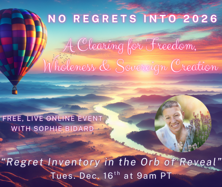 HEADS UP: Live "No Regrets into 2026" preparation 💖with Sophie Bidard, Tues. Dec. 16th 9am PT