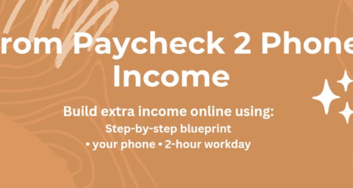 From Paycheck  2 Phone Income