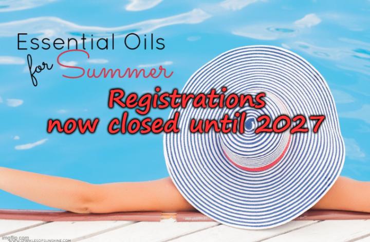Summer Essential Oils!: Registrations now closed until 2027