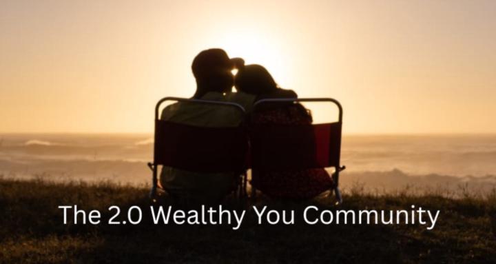 The 2.0 Wealthy You Community
