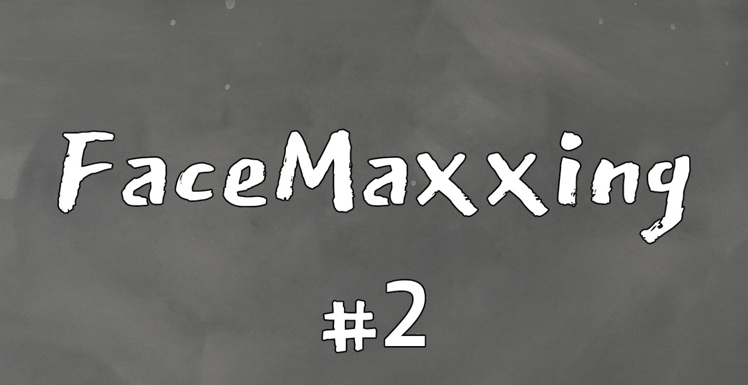 FaceMaxxing