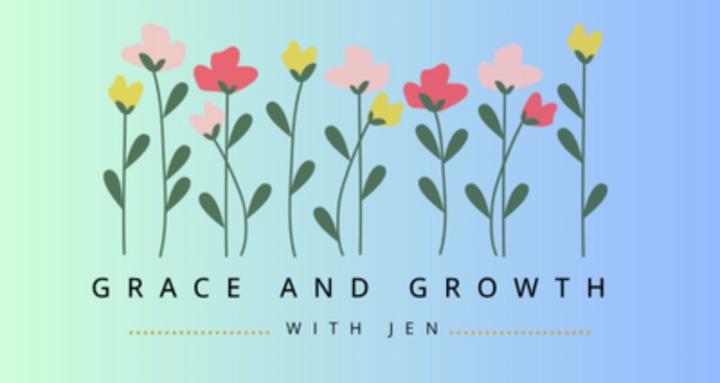 Grace and Growth With Jen