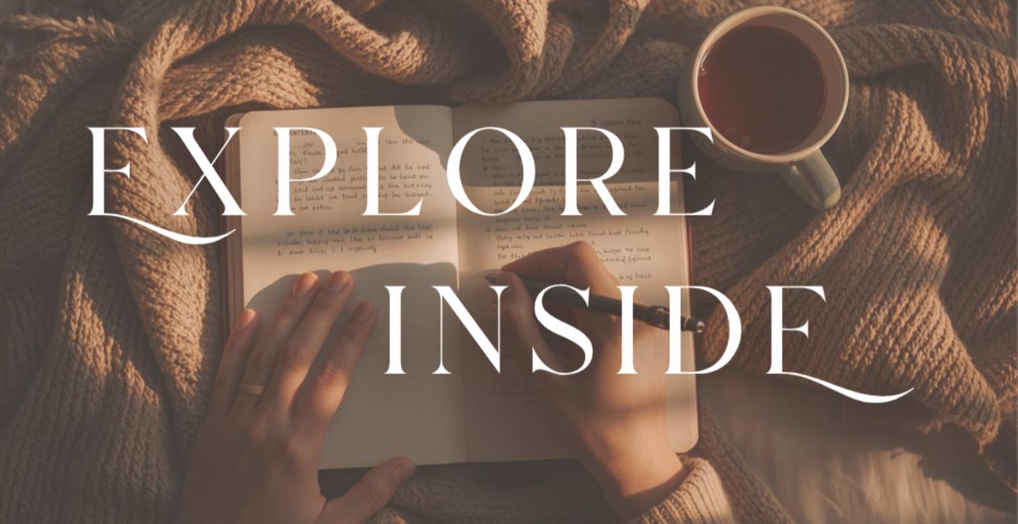EXPLORE INSIDE