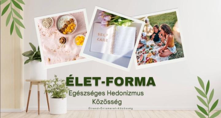 ÉLET-FORMA Hedonizmus Közösség