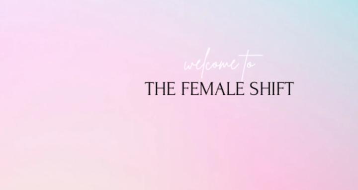 The Female Shift