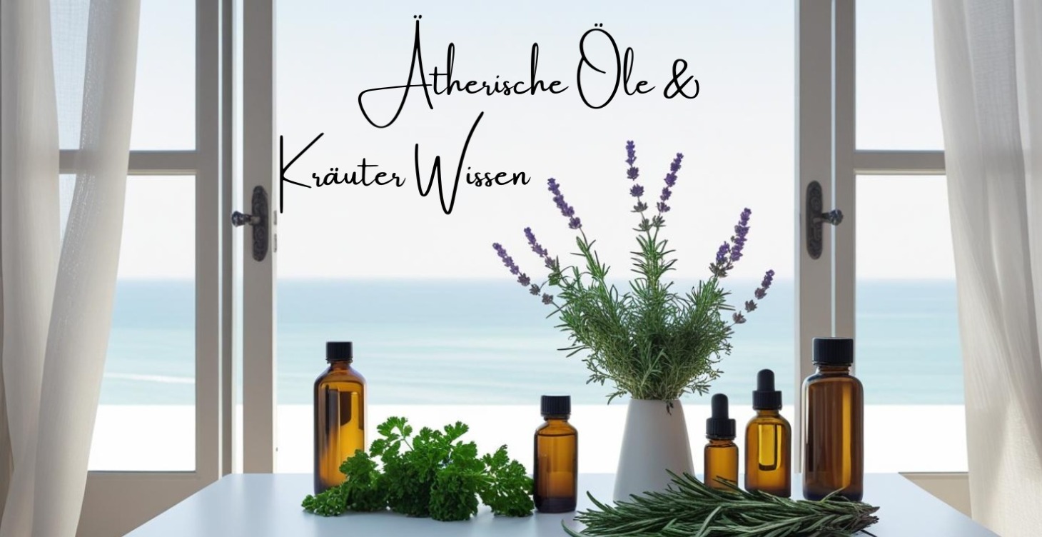 Ätherische Öle, Kräuterkunde & Heilmittel