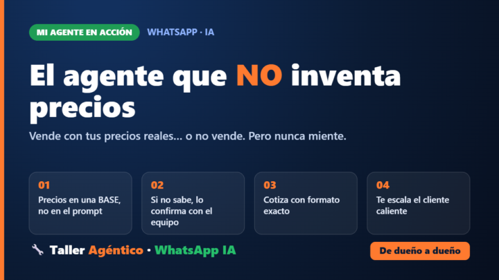 El agente que NO inventa precios (la pieza 1 que prometí)