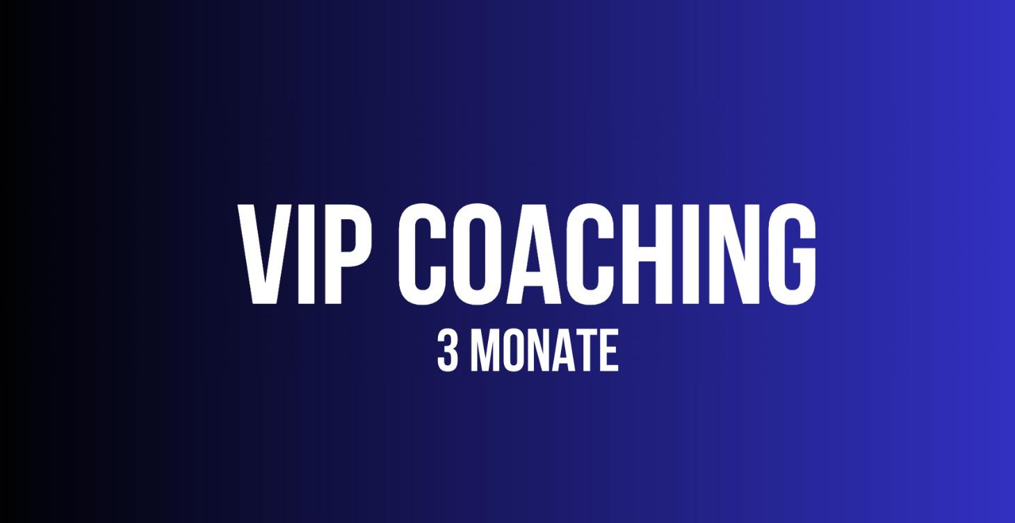 1:1 VIP-Coaching (3 Monate) 💎