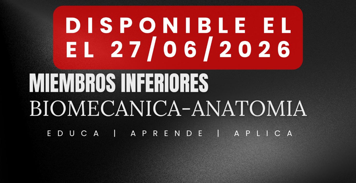 CURSO DIGITAL BIOMECÁNICA MIEMBROS INFERIORES