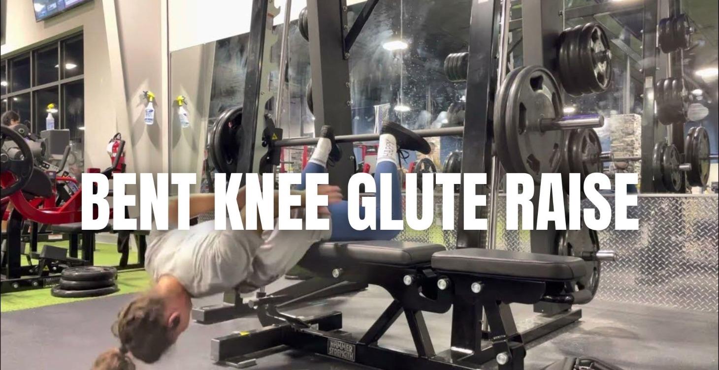 BENT KNEE GLUTE RAISES