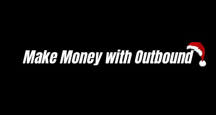 Make Money with Outbound
