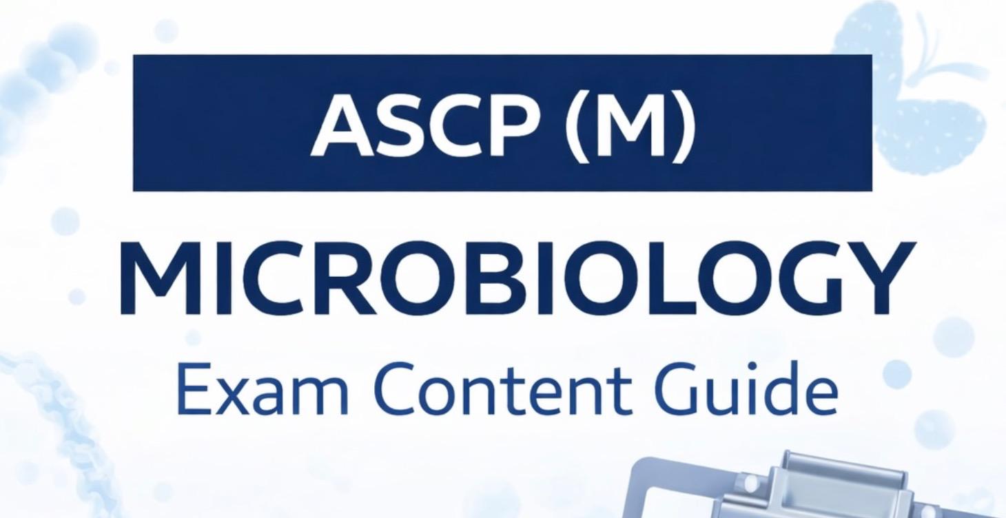 ASCP (M) Microbiology Exam Content Guide