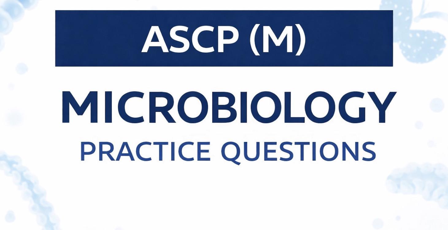 ASCP (M) Recall Practice Questions – All Topics