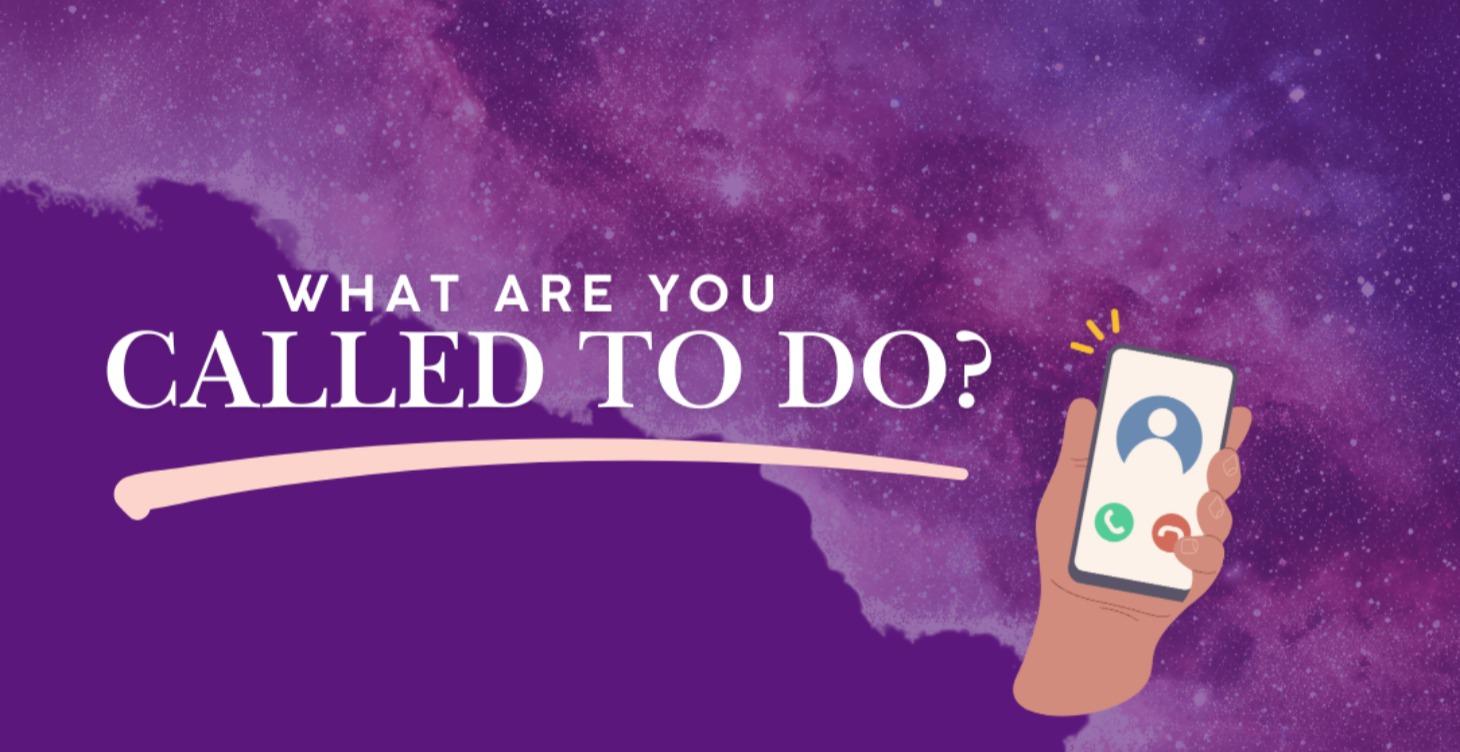 What Are You Called To Do?