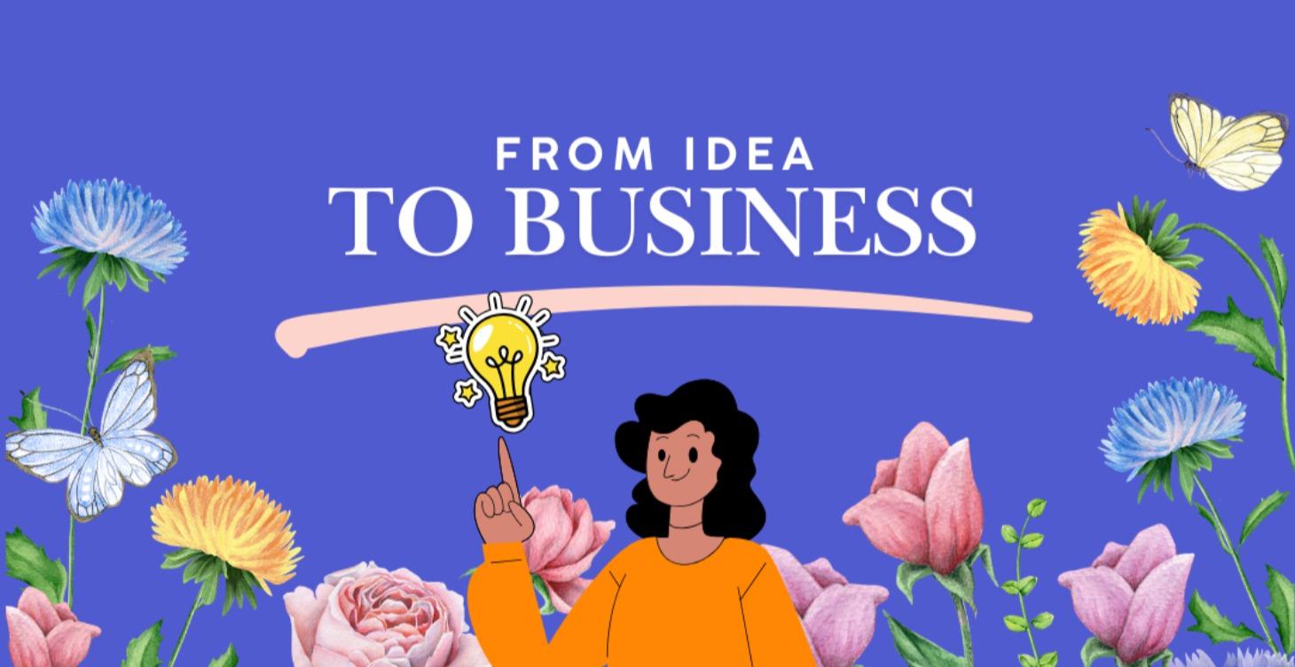 From Idea To Business