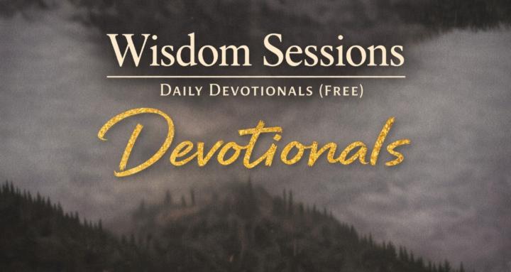 Wisdom Sessions | Devotionals