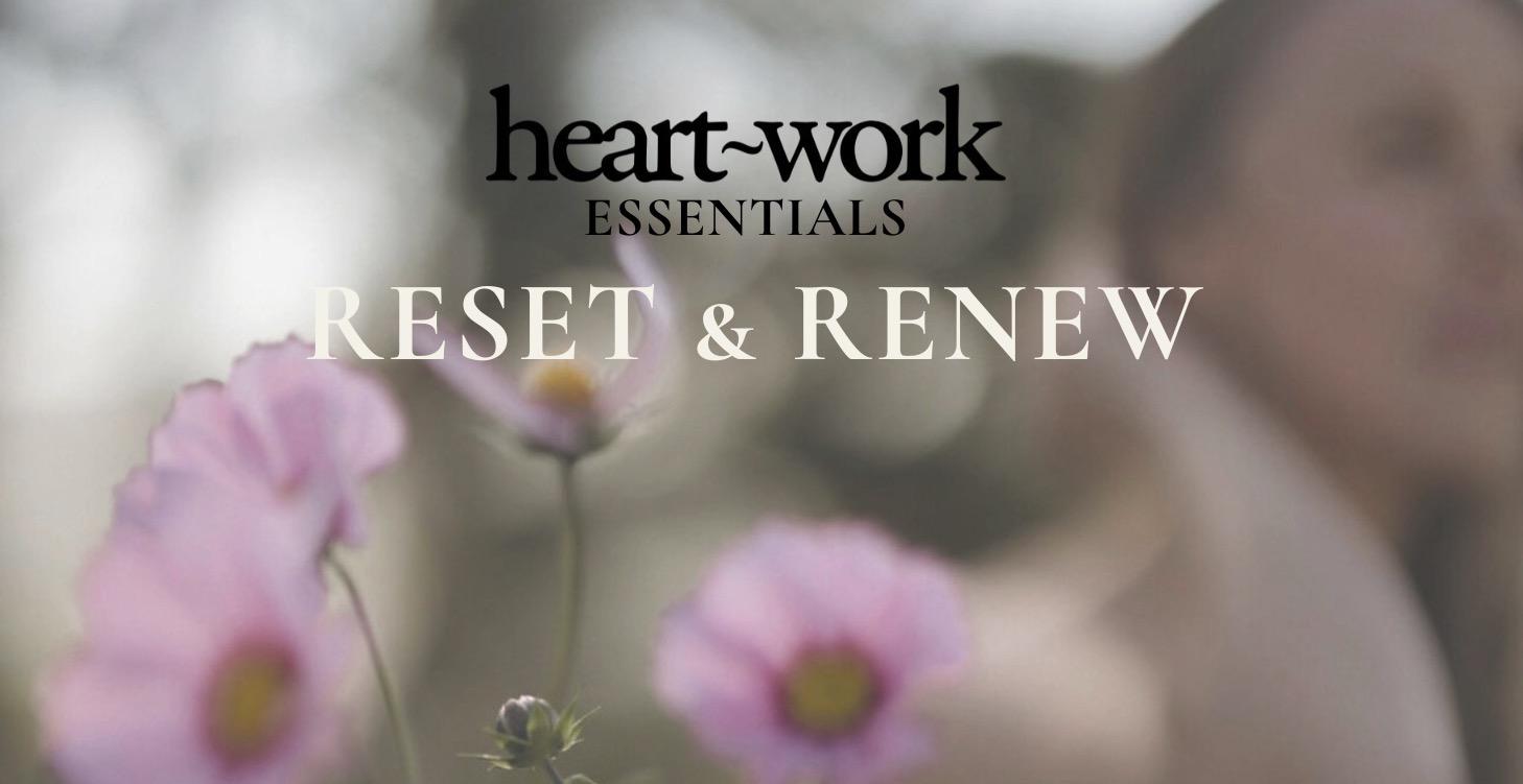HeartWork Essentials - Reset & Renew