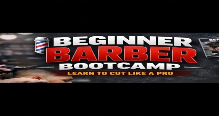 Beginner Barber Bootcamp