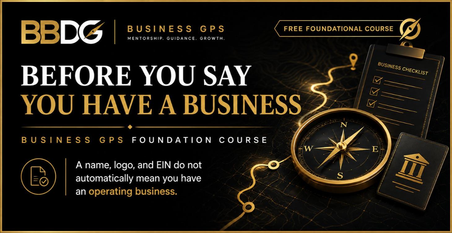 Business GPS: Before You Say You Have a Business