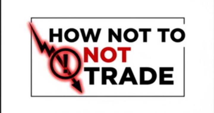 How Not To Trade