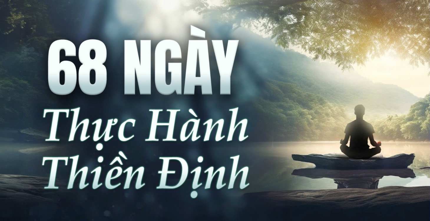 🧘 68 NGÀY Thử thách Đưa Thiền Định Vào Cuộc Sống