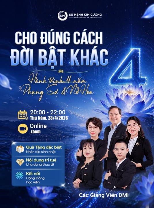 🎉 Sinh nhật 4 năm DMI – buổi chia sẻ đặc biệt:  ✨ CHO ĐÚNG CÁCH – ĐỜI BẬT KHÁC