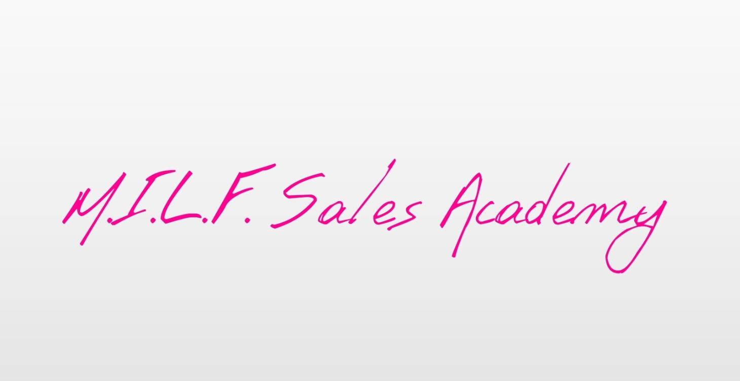 M.I.L.F. Sales Academy