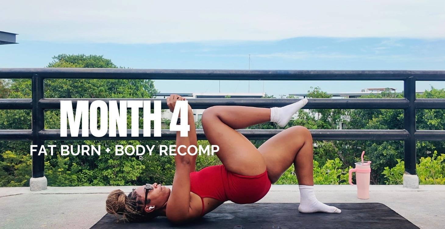 Month 4: Fat Burn + Body Recomp