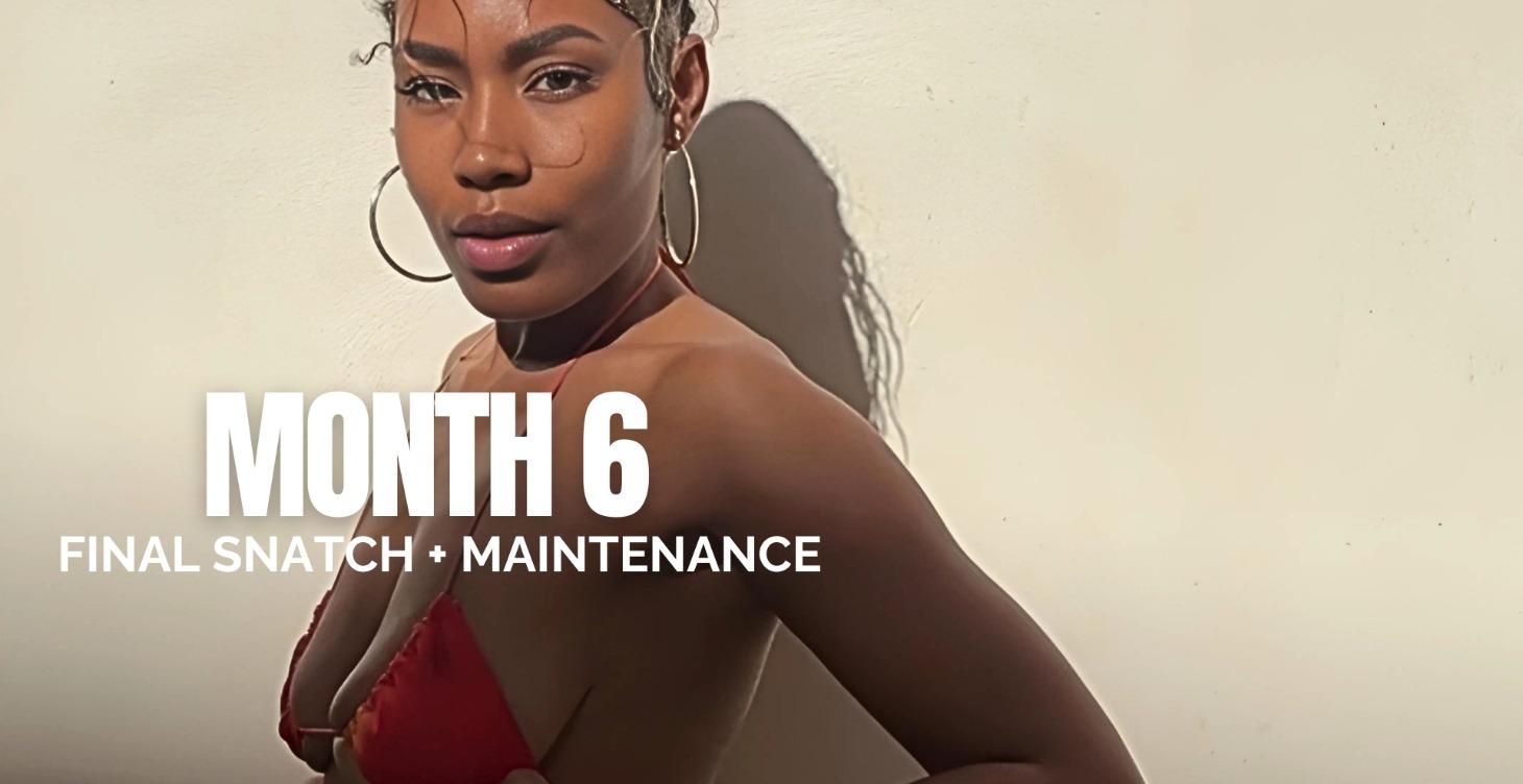 Month 6: Final Snatch + Maintenance