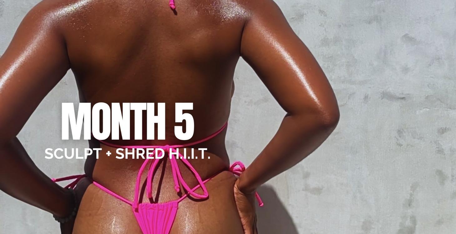 Month 5: Sculpt + Shred H.I.I.T.