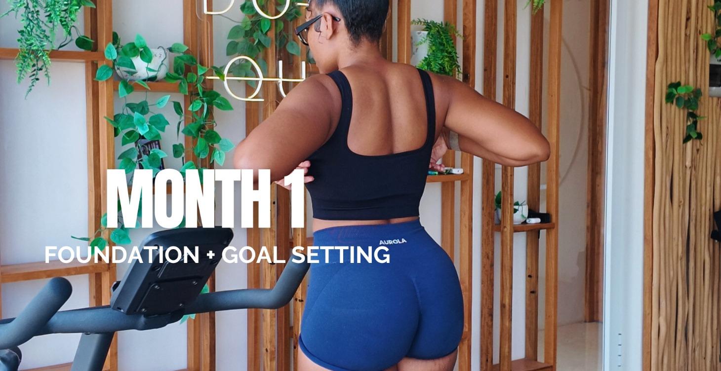 Month 1: Foundation + Goal Setting