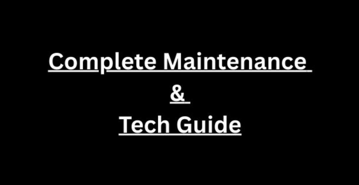 Complete Maintenance & Tech Guide